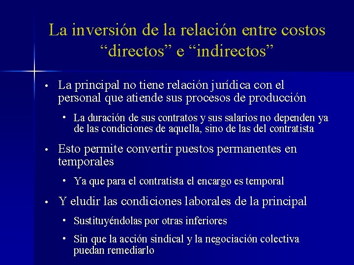 La inversión de la relación entre costos “directos” e “indirectos” • La principal no