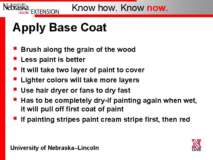 Know how. Know now. Apply Base Coat § § § § Brush along the
