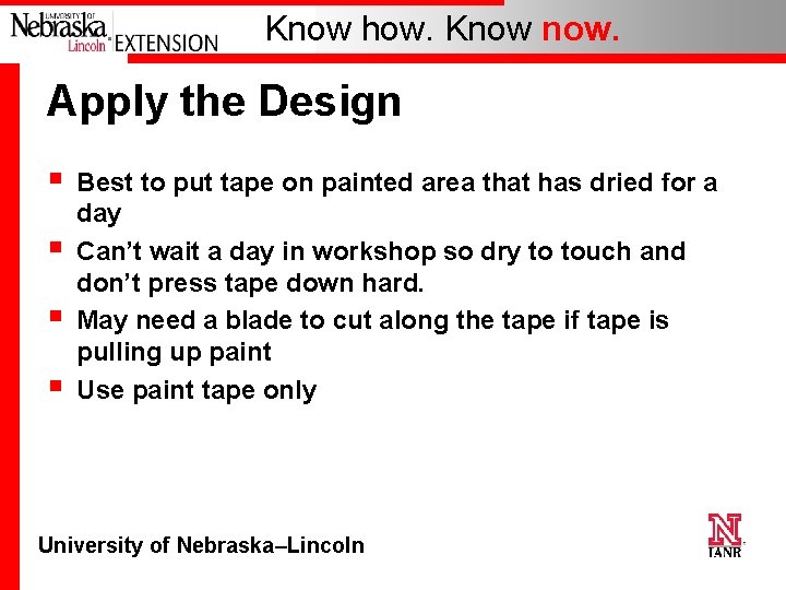 Know how. Know now. Apply the Design § § Best to put tape on