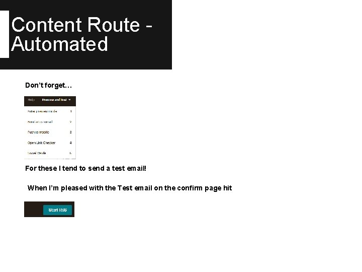 Content Route Automated Don’t forget… Table of Contents *|MC: TOC|* For these I tend