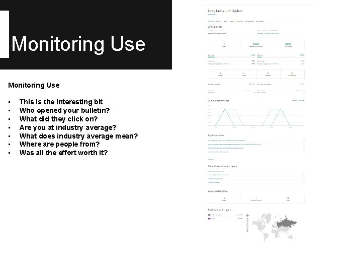 Monitoring Use • • This is the interesting bit Who opened your bulletin? What