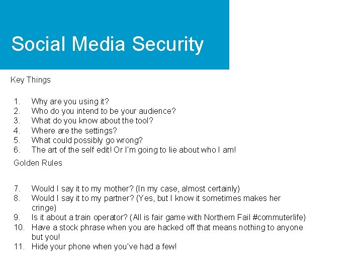 Social Media Security Key Things 1. 2. 3. 4. 5. 6. Why are you