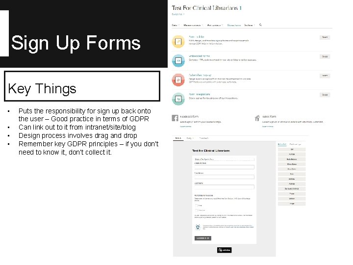 Sign Up Forms Key Things • • Puts the responsibility for sign up back