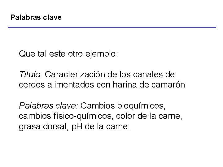 Palabras clave Que tal este otro ejemplo: Titulo: Caracterización de los canales de cerdos