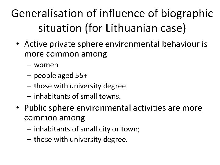 Generalisation of influence of biographic situation (for Lithuanian case) • Active private sphere environmental