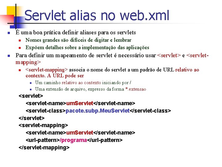 Servlet alias no web. xml n É uma boa prática definir aliases para os