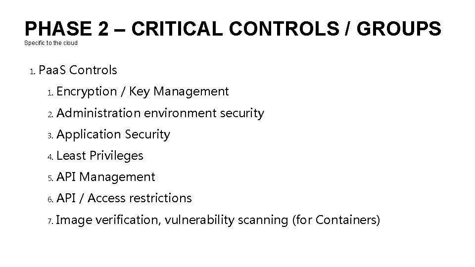 PHASE 2 – CRITICAL CONTROLS / GROUPS Specific to the cloud 1. Paa. S