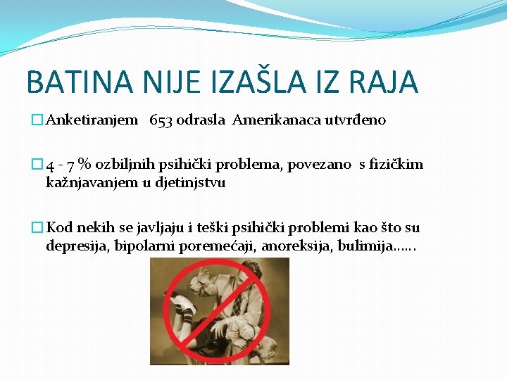 BATINA NIJE IZAŠLA IZ RAJA �Anketiranjem 653 odrasla Amerikanaca utvrđeno � 4 - 7