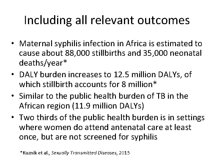 Including all relevant outcomes • Maternal syphilis infection in Africa is estimated to cause