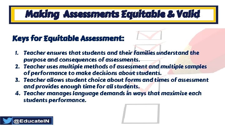 Making Assessments Equitable & Valid Keys for Equitable Assessment: 1. Teacher ensures that students