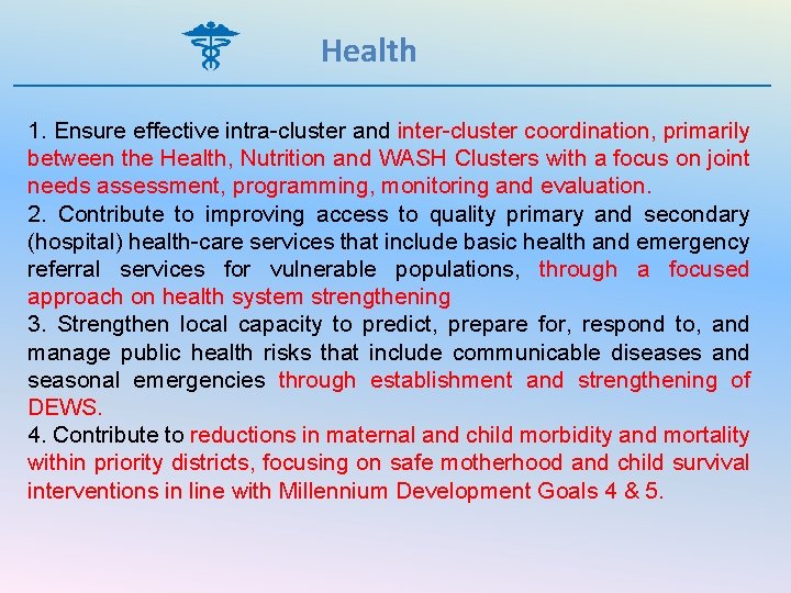 Health 1. Ensure effective intra-cluster and inter-cluster coordination, primarily between the Health, Nutrition and