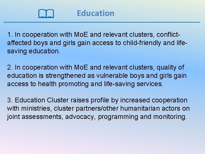 Education 1. In cooperation with Mo. E and relevant clusters, conflictaffected boys and girls