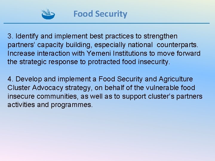 Food Security 3. Identify and implement best practices to strengthen partners’ capacity building, especially