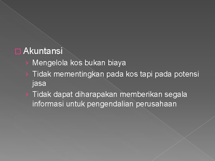 � Akuntansi › Mengelola kos bukan biaya › Tidak mementingkan pada kos tapi pada
