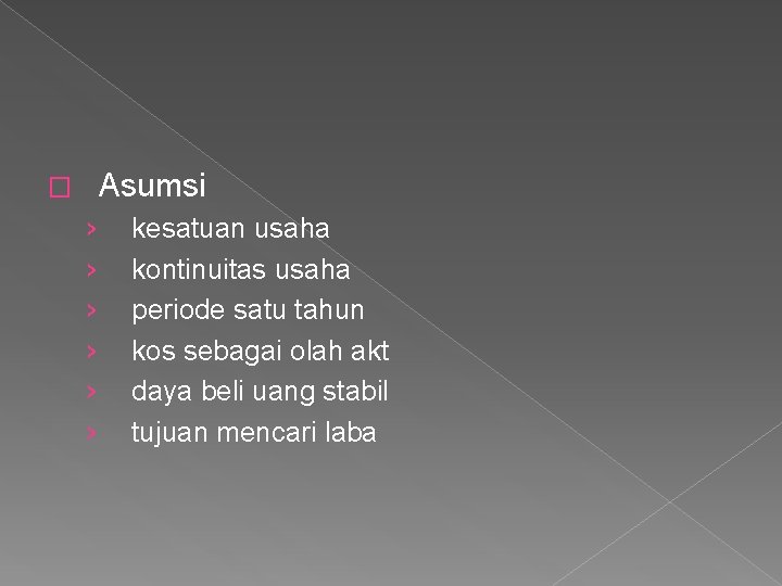 Asumsi � › › › kesatuan usaha kontinuitas usaha periode satu tahun kos sebagai