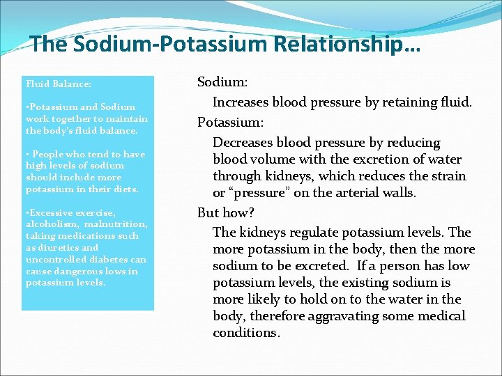 The Sodium-Potassium Relationship… Fluid Balance: • Potassium and Sodium work together to maintain the