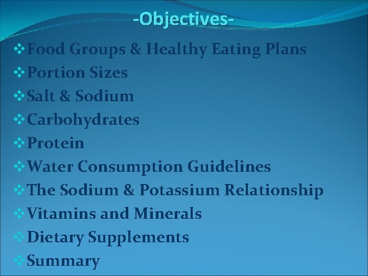 -Objectivesv. Food Groups & Healthy Eating Plans v. Portion Sizes v. Salt & Sodium