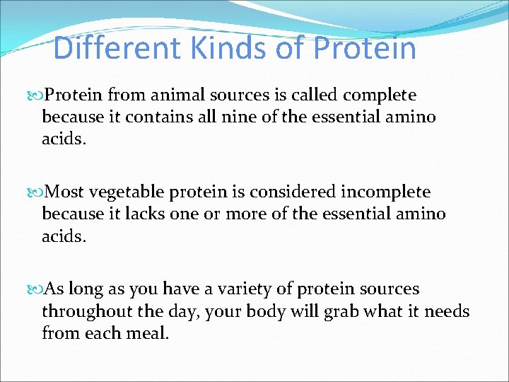 Different Kinds of Protein from animal sources is called complete because it contains all