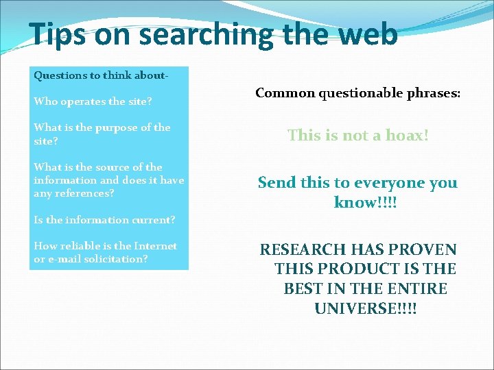 Tips on searching the web Questions to think about. Who operates the site? What