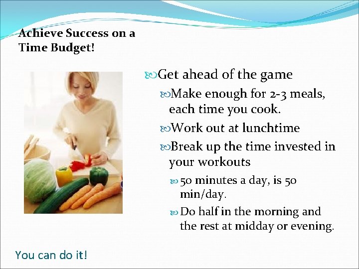 Achieve Success on a Time Budget! Get ahead of the game Make enough for