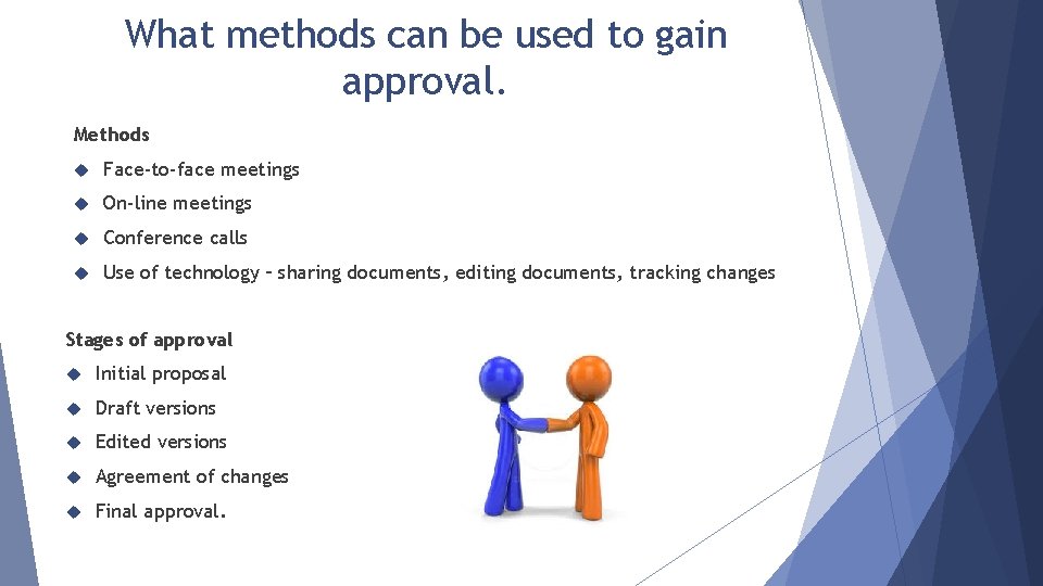 What methods can be used to gain approval. Methods Face-to-face meetings On-line meetings Conference