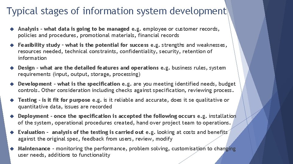 Typical stages of information system development Analysis – what data is going to be