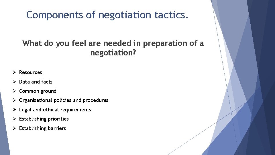 Components of negotiation tactics. What do you feel are needed in preparation of a