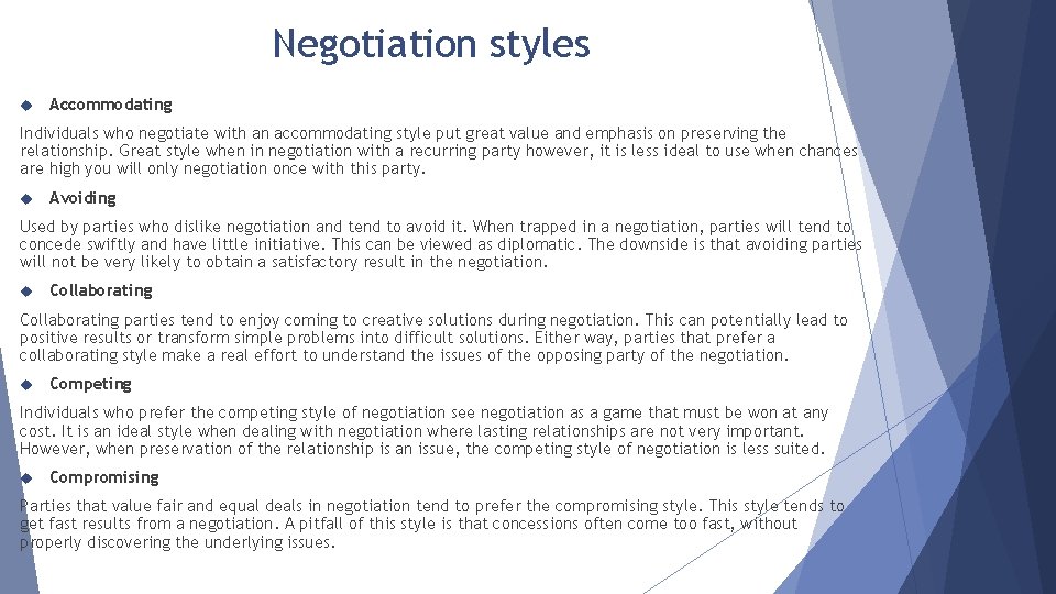 Negotiation styles Accommodating Individuals who negotiate with an accommodating style put great value and
