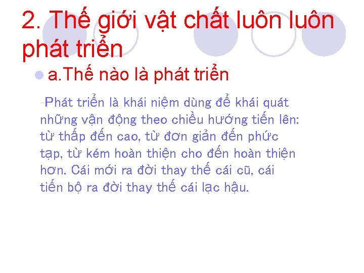 2. Thế giới vật chất luôn phát triển l a. Thế -Phát nào là