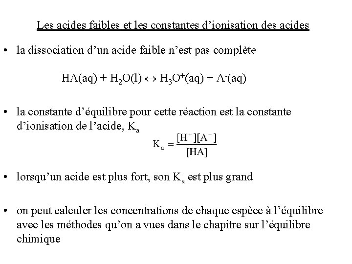 Les acides faibles et les constantes d’ionisation des acides • la dissociation d’un acide