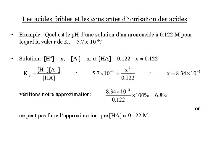 Les acides faibles et les constantes d’ionisation des acides • Exemple: Quel est le