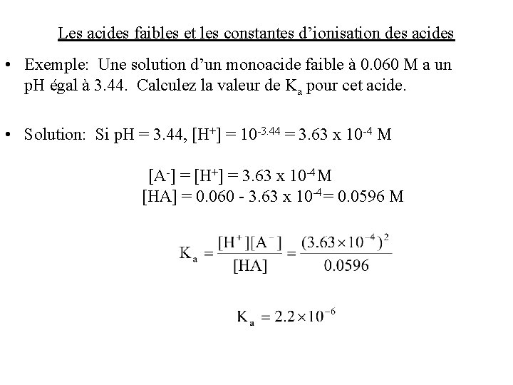 Les acides faibles et les constantes d’ionisation des acides • Exemple: Une solution d’un