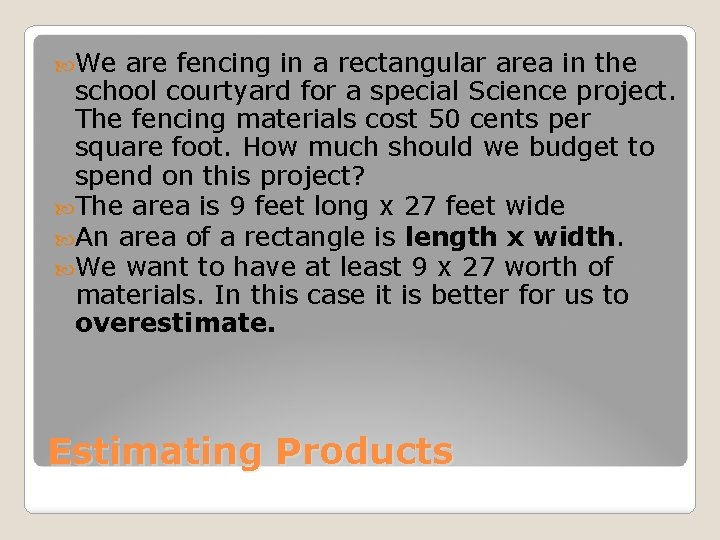  We are fencing in a rectangular area in the school courtyard for a