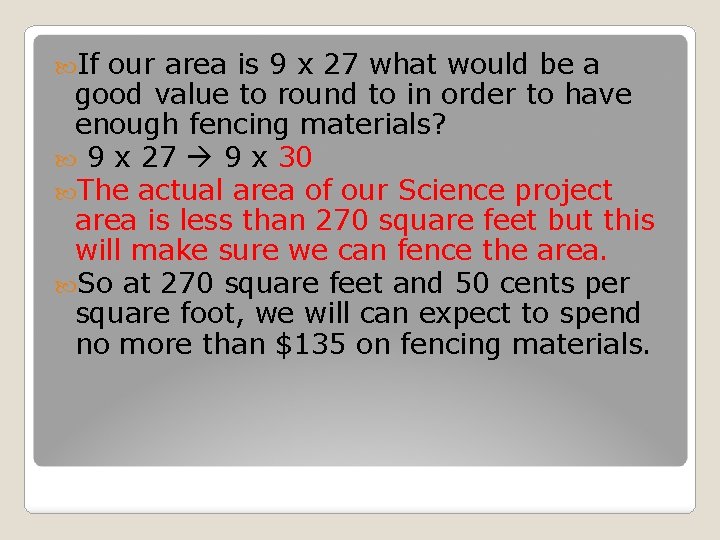  If our area is 9 x 27 what would be a good value