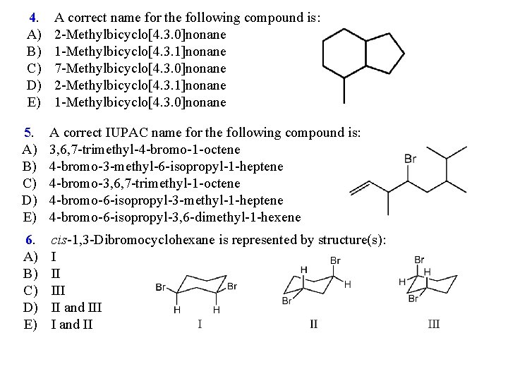 4. A) B) C) D) E) A correct name for the following compound is: