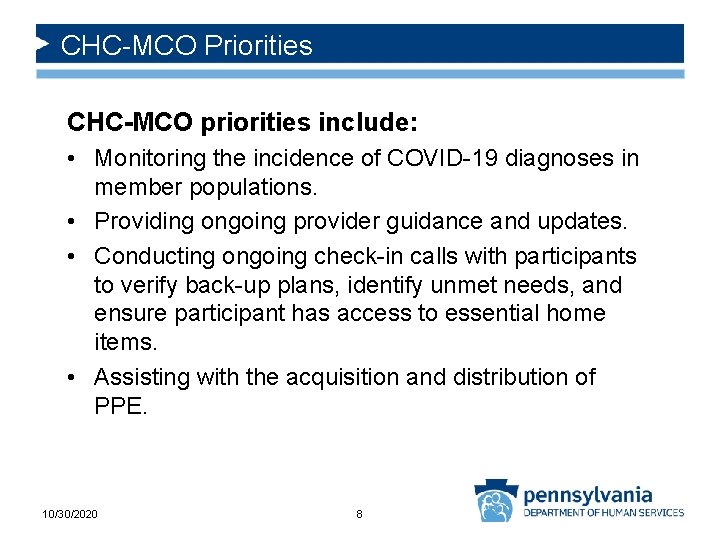 CHC-MCO Priorities CHC-MCO priorities include: • Monitoring the incidence of COVID-19 diagnoses in member