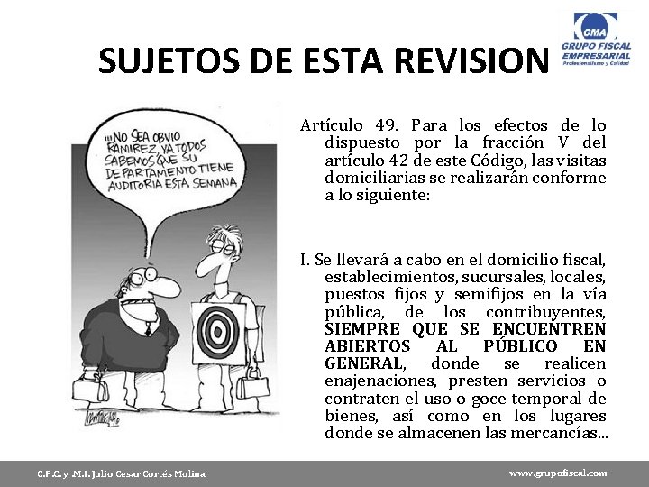 SUJETOS DE ESTA REVISION Artículo 49. Para los efectos de lo dispuesto por la