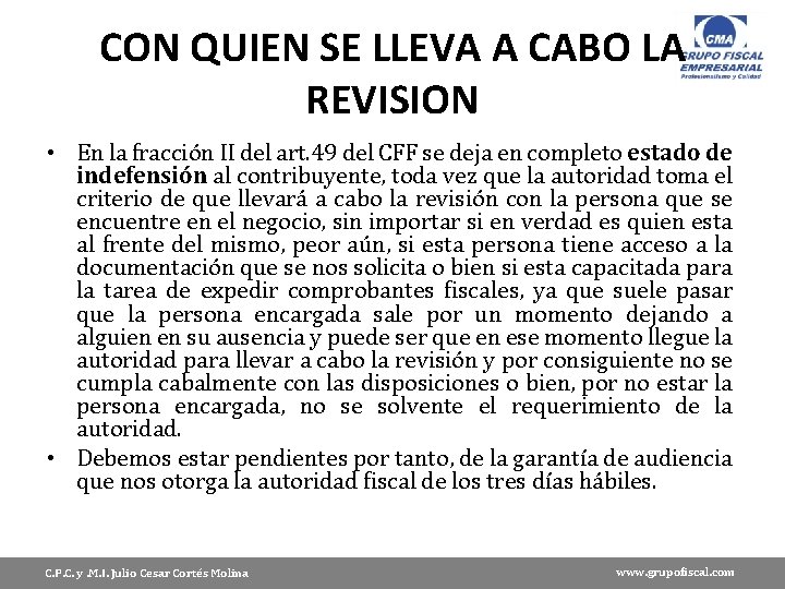 CON QUIEN SE LLEVA A CABO LA REVISION • En la fracción II del