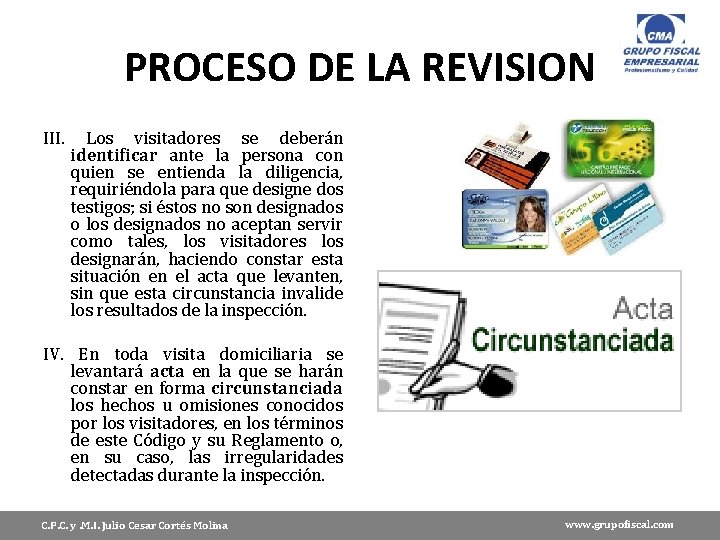 PROCESO DE LA REVISION III. Los visitadores se deberán identificar ante la persona con