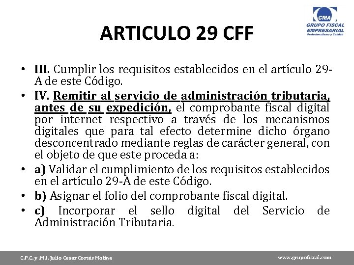 ARTICULO 29 CFF • III. Cumplir los requisitos establecidos en el artículo 29 A