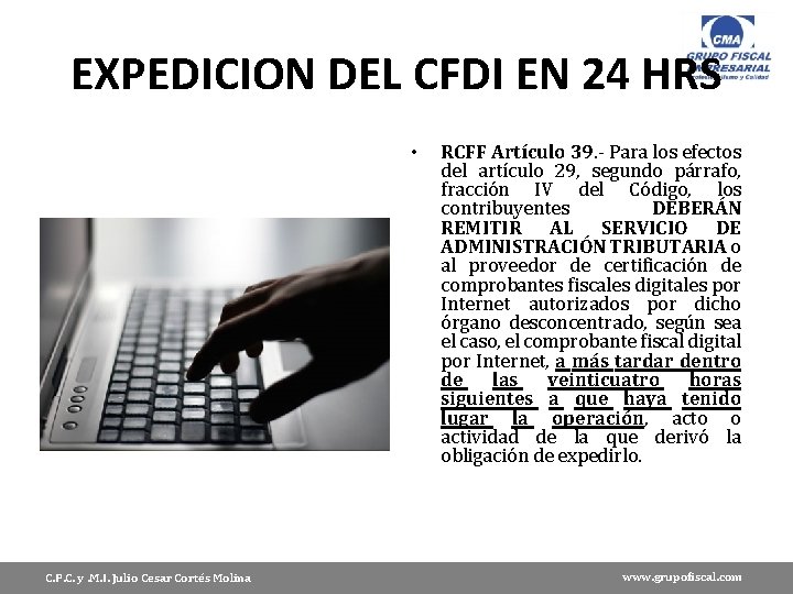 EXPEDICION DEL CFDI EN 24 HRS • C. P. C. y. M. I. Julio