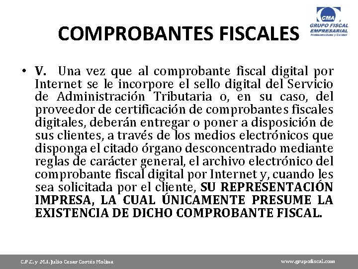 COMPROBANTES FISCALES • V. Una vez que al comprobante fiscal digital por Internet se