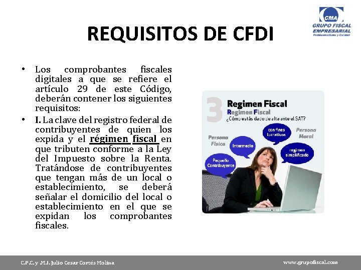 REQUISITOS DE CFDI • Los comprobantes fiscales digitales a que se refiere el artículo