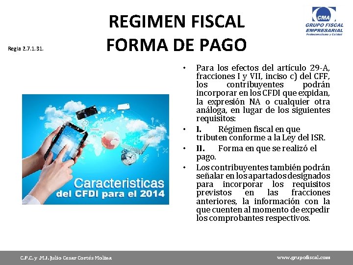 Regla 2. 7. 1. 31. REGIMEN FISCAL FORMA DE PAGO • • C. P.