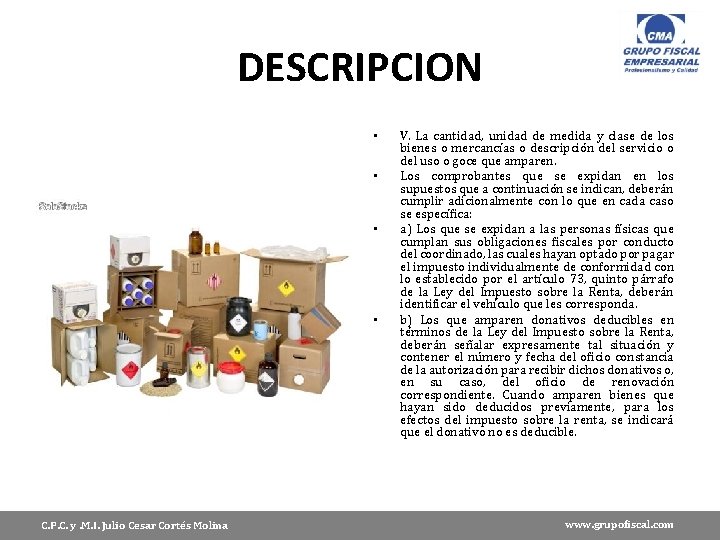DESCRIPCION • • C. P. C. y. M. I. Julio Cesar Cortés Molina V.