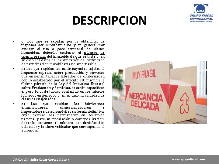 DESCRIPCION • • • c) Los que se expidan por la obtención de ingresos
