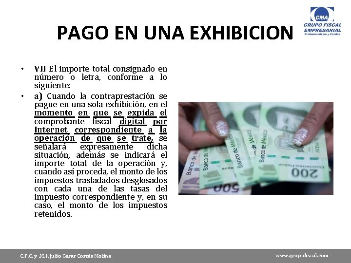 PAGO EN UNA EXHIBICION • • VII El importe total consignado en número o