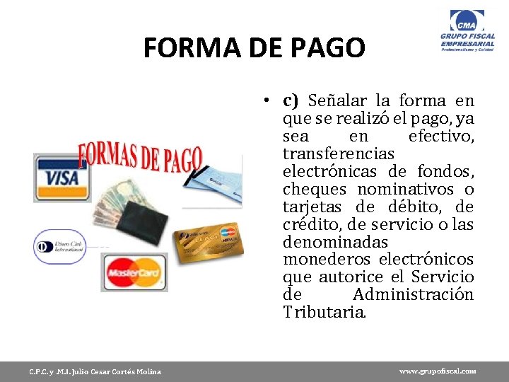 FORMA DE PAGO • c) Señalar la forma en que se realizó el pago,