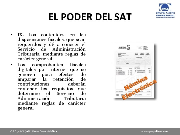 EL PODER DEL SAT • IX. Los contenidos en las disposiciones fiscales, que sean