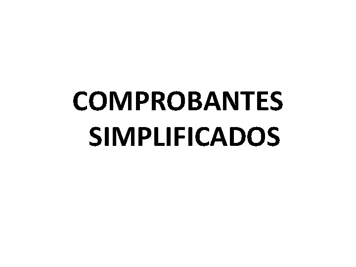 COMPROBANTES SIMPLIFICADOS 